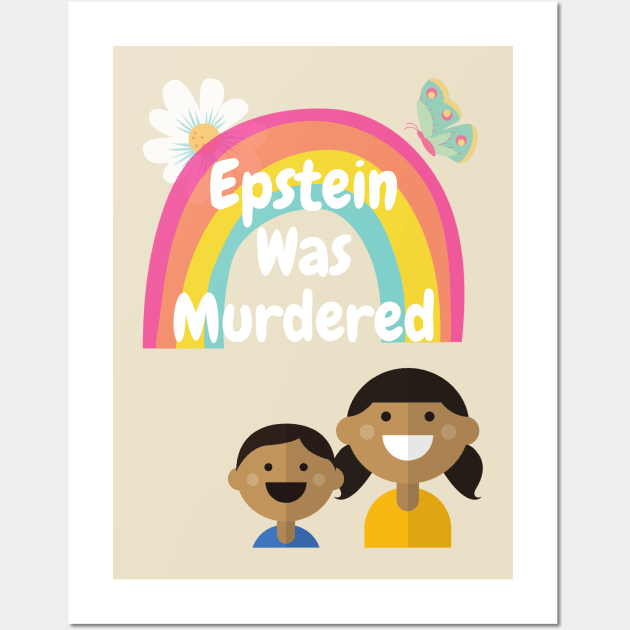 Epstein Was Murdered Wall Art by DennisMcCarson